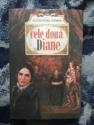 n3 CELE DOUA DIANE - ALEXANDRE DUMAS foto