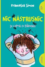 Nic Nastrusnic si lupta cu paduchii - Francesca Simon - Grupul Art