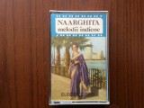 Naarghita narghita melodii din filme Indiene caseta audio muzica indiana usoara world STC 00347, World Music, Electrecord