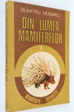 Din Lumea Mamiferelor - Dumitru Murariu