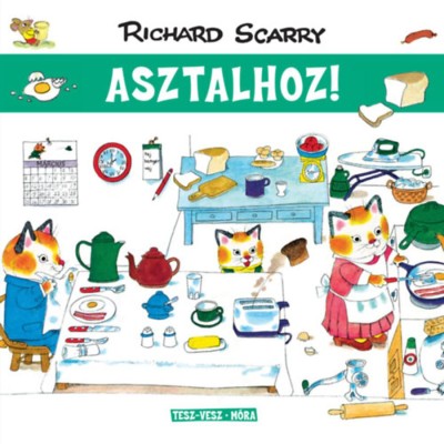 Tesz-Vesz v&amp;aacute;ros - Asztalhoz! - Richard Scarry foto