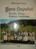 Tara Oasului Studiu etnografic,vol.2 - Cultura materiala , Gheorghe Focsa