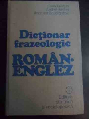 Dictionar Frazeologic Roman-englez - Leon Levitchi, Andrei Bantas, Andreea Gheorghitoiu,547815 foto