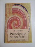 PRINCIPIILE REINCARNARII - A. T. MANN