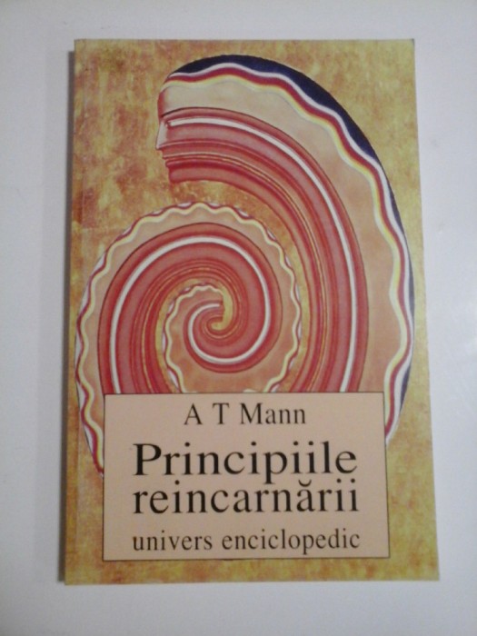 PRINCIPIILE REINCARNARII - A. T. MANN