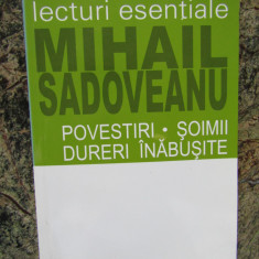 Lecturi esentiale Mihail Sadoveanu , povestiri , soimii , dureri inabusite