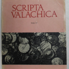 SCRIPTA VALACHICA , TOM IV , 1973 , STUDII SI MATERIALE DE ISTORIE SI ISTORIE A CULTURII
