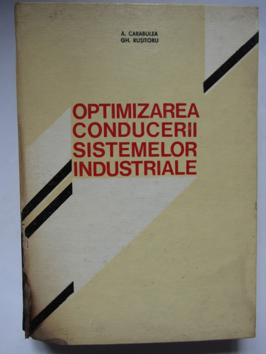 OPTIMIZAREA CONDUCERII SISTEMELOR INDUSTRIALE de A. CARABULEA si GH. RUSITORU