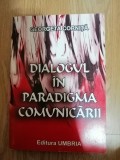 Dialogul in pradigma comunicarii - Georgeta Cornita : 2001