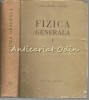 Fizica Generala I, Alexandru Cisman, Tehnica, 1956, 585 pagini, Bucuresti, Coperta Cartonata