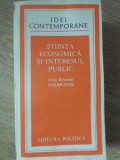Știința Economică și Interesul Public - John Kenneth Galbraith, 1982, Politica, Idei Contemporane, Filosofie Economică, Paperback