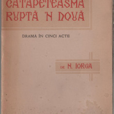 Nicolae Iorga - Catapeteasma rupta'n doua (editie princeps)