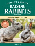 Storey&#039;s Guide to Raising Rabbits, 5th Edition: Breeds, Care, Housing