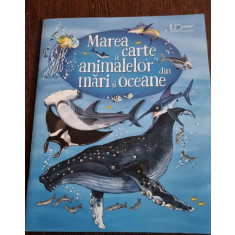 Minna Lacey, Fabiano Fiorin - Marea carte a animalelor din mari si oceane