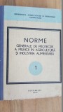 Norme generale de protectie a muncii in agricultura si industria alimentara nr.1