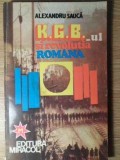 K.G.B.-UL SI REVOLUTIA ROMANA-ALEXANDRU SAUCA-354452
