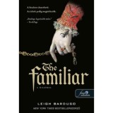 The Familiar - A bizalmas - Leigh Bardugo