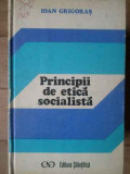 Principii De Etica Socialista - Ioan Grigoras ,519324