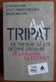 Tripat Ce trebuie sa stii despre droguri : de la alcool la ecstasy / Cynthia Kuhn, Scott Swartzwelder, Wilkie Wilson