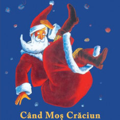 Când Moş Crăciun a căzut din cer - Paperback brosat - Cornelia Funke - RAO
