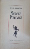 Nicoara Potcoava - Mihail Sadoveanu (1964) - Roman Istoric, Editura Pentru Literatura, 453 pagini