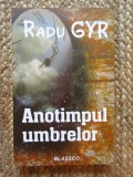 Anotimpul Umbrelor - Radu Gyr - Poezii - Editura Blassco - 2015 - Carte Beletristica