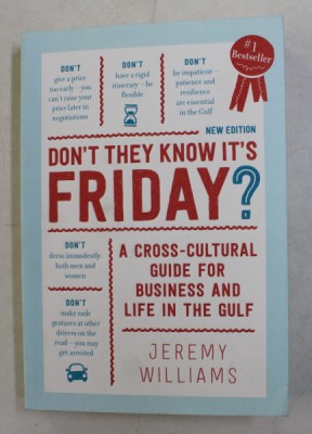 DON &amp;#039; T THEY KNOW IT &amp;#039; S FRIDAY , A CROSS - CULTURAL GUIDE FOR BUSINESS AND LIFE IN THE GULF by JEREMY WILLIAMS , 2017 foto