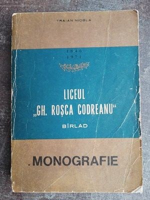 Liceul &amp;bdquo;Gh. Rosca Codreanu&amp;rdquo; Birlad- Traian Nicola foto