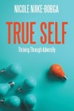True Self: Thriving Through Adversity