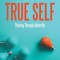 True Self: Thriving Through Adversity