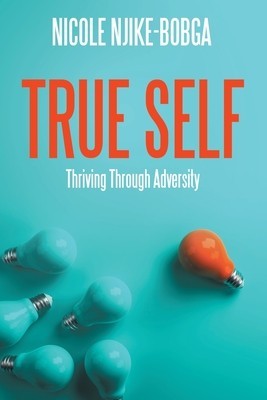 True Self: Thriving Through Adversity