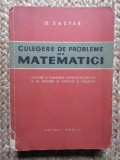 CULEGERE DE PROBLEME DE MATEMATICI - O. SACTER - EXAMENE SCRISE DE MATURITATE