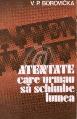 Atentate care urmau sa schimbe lumea (Ed. Politica) foto