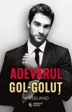 Cumpara ieftin Adevarul gol-golut/Vi Keeland