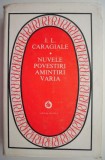 Nuvele Povestiri Amintiri Varia I.L. Caragiale - Carte Beletristica