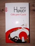 Orb prin Gaza- Aldous Huxley