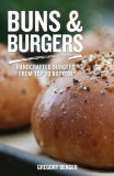 Rise. Bake. Grill.: The Essentials of Homemade Buns and Burgers