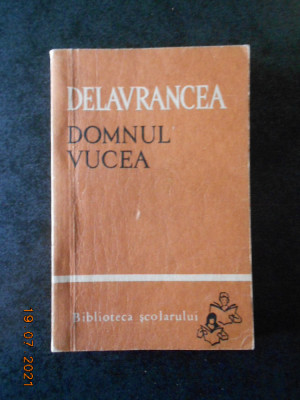 DELAVRANCEA - DOMNUL VUCEA (1966, Biblioteca scolarului) foto