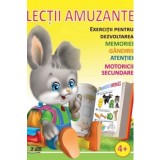 Lectii amuzante +4 ani. Exercitii pentru dezvoltarea memoriei, gandirii, atentiei, motoricii secundare |
