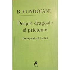 B. Fundoianu, Despre dragoste și prietenie, 2023
