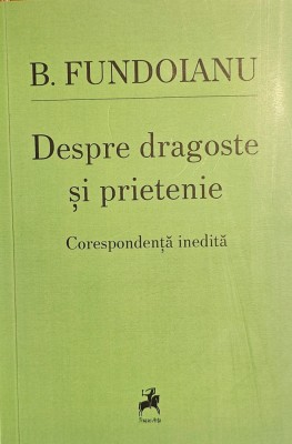 B. Fundoianu, Despre dragoste și prietenie, 2023 foto