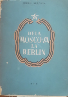 DELA MOSCOVA LA BERLIN - Mihail Braghin foto