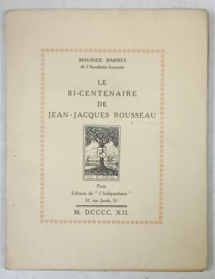 LE BI- CENTENAIRE DE JEAN - JACQUES ROUSSEAU par MAURICE BARRES , 1912, EXEMPLAR 367 DIN 875 * foto