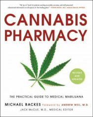 Cannabis Pharmacy: The Practical Guide to Medical Marijuana, Paperback/Michael Backes foto