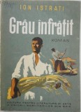 Grau infratit - Ion Istrati - Carte