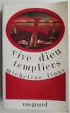 Vive dieu templiers &ndash; Micheline Finas