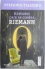 Barbatul care se credea Riemann - Stefania Piazzino - Roman Beletristica