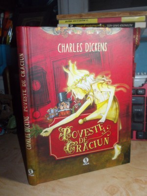 CHARLES DICKENS - POVESTE DE CRACIUN * ILUSTRATII ANCA SMARANDACHE , 2012 ( EDITIE CARTONATA ) * foto