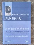 Neculai Constantin Munteanu - Ultimii sapte ani de-acasa