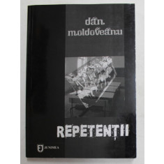 REPETENTII de DAN MOLDOVEANU , 2013 , DEDICATIE *